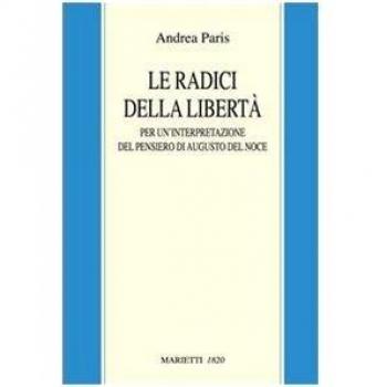 Le radici della libertà. Per un'interpretazione del pensiero di Augusto Del Noce