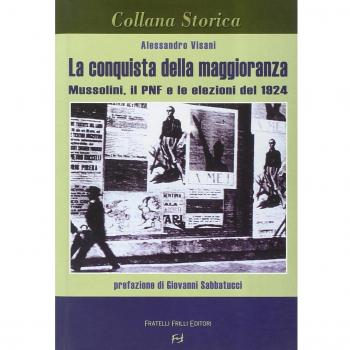 La conquista della maggioranza. Mussolini, il PNF e le elezioni del 1924
