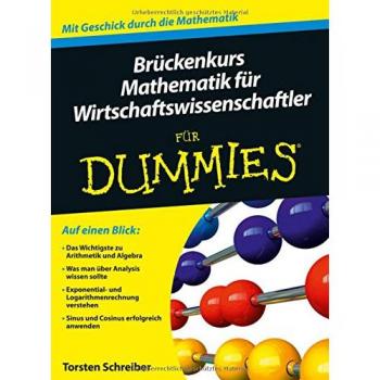 Brückenkurs Mathematik für Wirtschaftswissenschaftler für Dummies