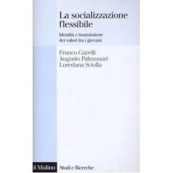 La socializzazione flessibile. Identità e trasmissione dei valori tra i giovani
