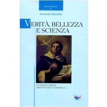 Verità, bellezza e scienza. Temi di filosofia aristotelico-tomistica
