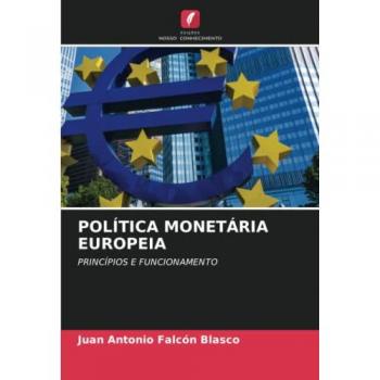 Falcón Blasco, Juan Antonio: POLÍTICA MONETÁRIA EUROPEIA