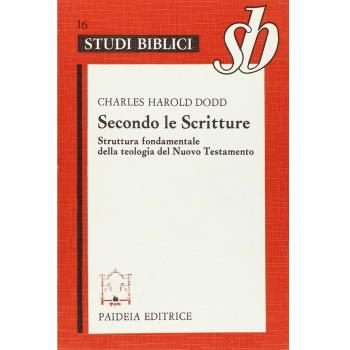 Secondo le Scritture. Struttura fondamentale della teologia del Nuovo Testamento