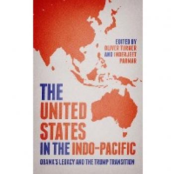 United States in the Indo-Pacific, The: Obama's legacy and the Trump transition (Shakespeare in Performance)