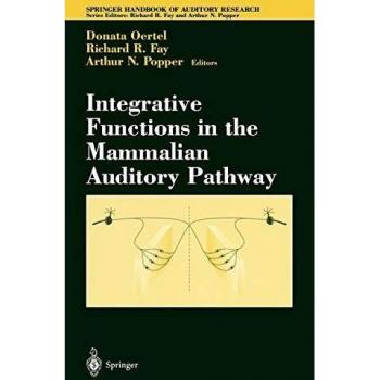 Integrative Functions in the Mammalian Auditory Pathway (Springer Handbook of Auditory Research, 15, Band 15)