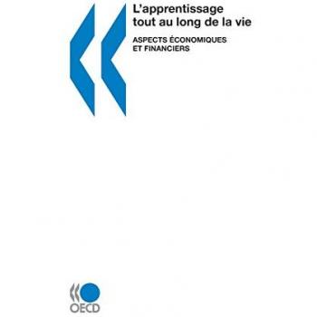 L'apprentissage Tout Au Long De La Vie : Aspects Économiques Et Financiers