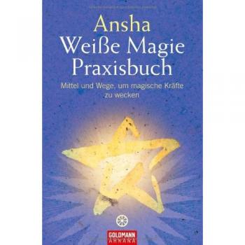 Weiße Magie: Praxisbuch