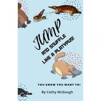 JUMP AND SNUFFLE LIKE A PLATYPUS!