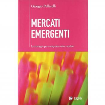 Mercati emergenti. Le strategie per competere oltre confine