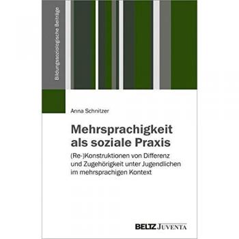 Mehrsprachigkeit als soziale Praxis: