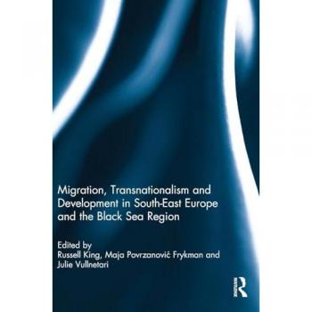 Migration, transnationalism and Development in South-East Europe and the Black Sea Region