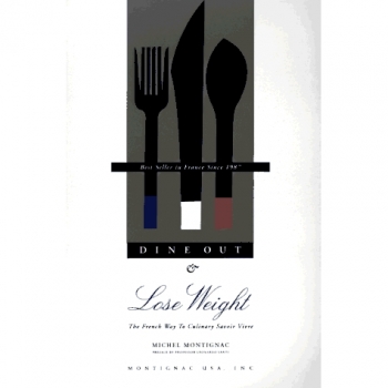 Dine Out and Lose Weight: The French Way to Culinary Savoir Vivre