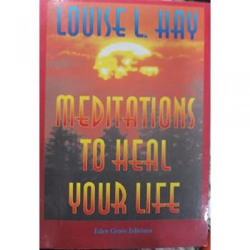 Meditations to Heal Your Life