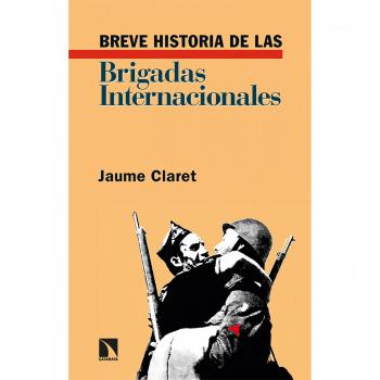 Breve historia de las brigadas internacionales (Tapa blanda).