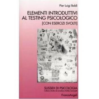 Elementi introduttivi al testing psicologico. Con esercizi svolti