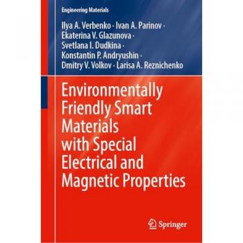 Environmentally Friendly Smart Materials with Special Electrical and Magnetic Properties