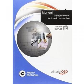 MANUAL MANTENIMIENTO: FONTANERÍA EN CENTROS. FORMACIÓN PARA EL EMPLEO