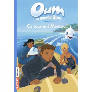 Oum le dauphin blanc, Tome 5 : Ca tourne à Maotou !