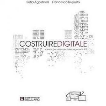 Costruire digitale. Scenari per un project management 4.0
