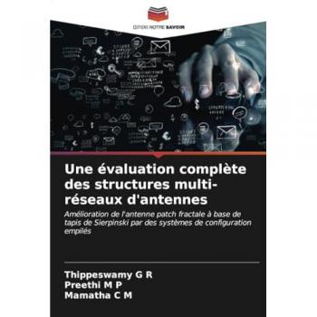 R, Thippeswamy G: Une évaluation complète des structures multi-réseaux d'antennes