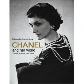 Chanel and Her World : Friends, Fashion, and Fame