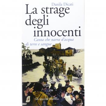 La strage degli innocenti. Canta che narra d'acqua di terre e sangue