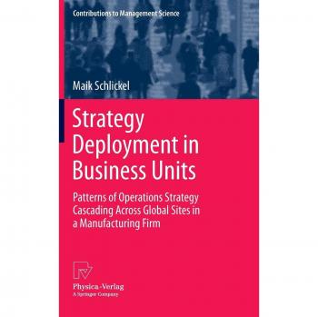 Strategy Deployment in Business Units: Patterns of Operations Strategy Cascading Across Global Sites in a Manufacturing Firm