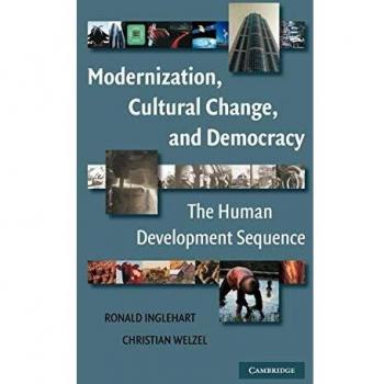 Modernization, Cultural Change, and Democracy : The Human Development Sequence, by Ronald Inglehart