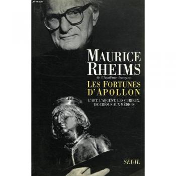Les fortunes d'apollon : l'art, l'argent, les curieux, de cresus... (Art et Littérature)