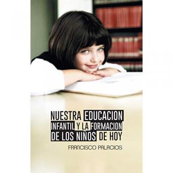 Nuestra Educacion Infantil y la Formacion de los Niños de hoy