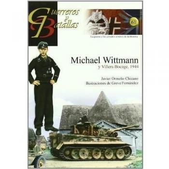 GUERREROS Y BATALLAS 61 MICHAEL WITTMANN Y VILLERS-BOCAGE 1