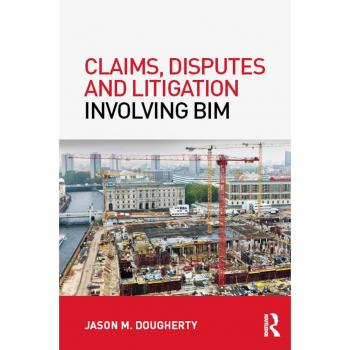 Claims Disputes and Litigation Involving BIM