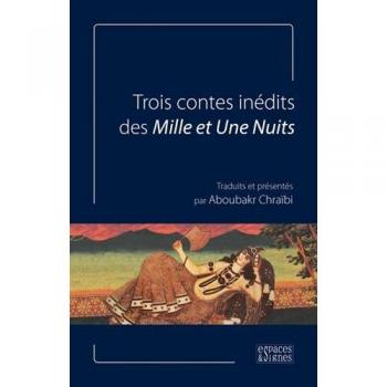 Trois contes inédits des Mille et Une Nuits