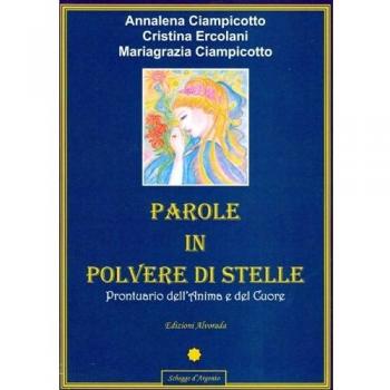 Parole in polvere di stelle. Prontuario dell'anima e del cuore