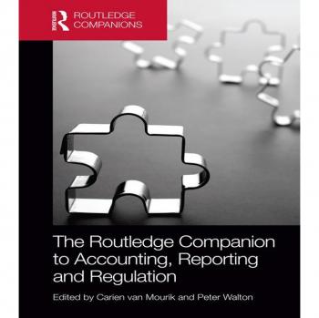 The Routledge Companion to Accounting Reporting and Regulation