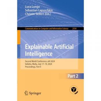 Explainable Artificial Intelligence: Second World Conference, xAI 2024, Valletta, Malta, July 17–19, 2024, Proceedings, Part II (Communications in Computer and Information Science, Band 2154)