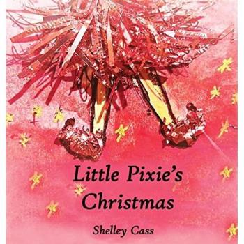 Cass, Shelley: Little Pixie's Christmas