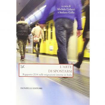 L'arte di spostarsi. Rapporto 2014 sulle migrazioni interne in Italia