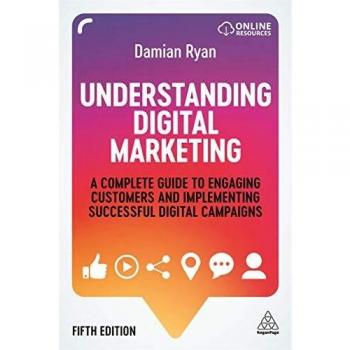 Understanding Digital Marketing: A Complete Guide to Engaging Customers and...