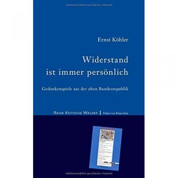 Widerstand ist immer persönlich: Gedankenspiele aus der alten Bundesrepublik