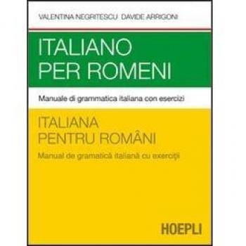 Italiano per romeni. Manuale di grammatica italiana con esercizi