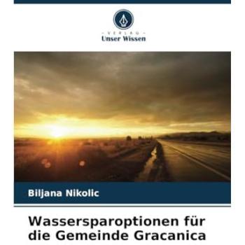 Nikolic, Biljana: Wassersparoptionen für die Gemeinde Gracanica