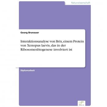 Brunauer, Georg: Interaktionsanalyse von Brix, einem Protein von Xenopus laevis, das in der Ribosomenbiogenese involviert ist