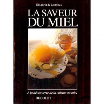 La saveur du miel : À la découverte de la cuisine au miel (Hors Série)