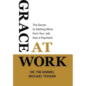 Kimmel, Tim: Grace at Work