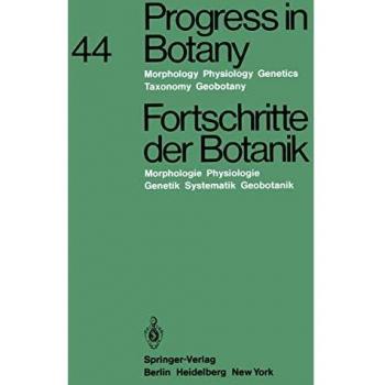 Progress in Botany / Fortschritte der Botanik: Morphology · Physiology · Genetics · Taxonomy · Geobotany / Morphologie · Physiologie · Genetik · ... Geobotanik (Progress in Botany (44), Band 44)