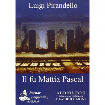 Il fu Mattia Pascal. Audiolibro. CD Audio