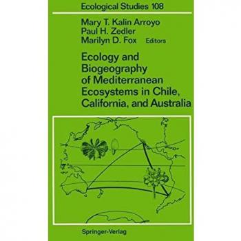Ecology and Biogeography of Mediterranean Ecosystems in Chile, California, and Australia (Ecological Studies) (Ecological Studies (108), Band 108)