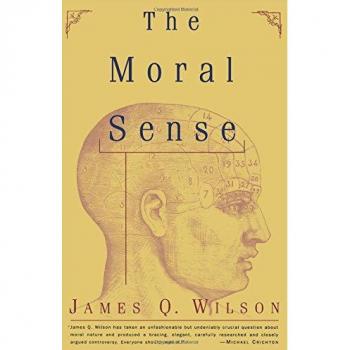 Wilson, James Q.: The Moral Sense