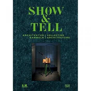 Show and Tell. Architektur sammeln.